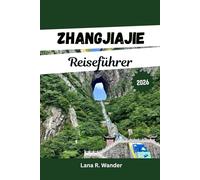 Zhangjiajie Reiseführer 2026: Chinas Nationalparks, Avatar-Berge, Tianmen-Berg, die Glasbrücke und weitere Top-Sehenswürdigkeiten mit den perfekten Reiserouten entdecken