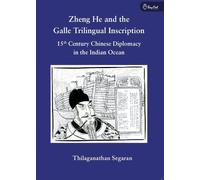 Zheng He and the Galle Trilingual Inscription: 15th Century Chinese Diplomacy in the Indian Ocean