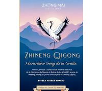 Zhineng Qigong - Maravilloso Gong de la Grulla: Historia y Práctica de la Grulla Levantando el Vuelo