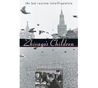 Zhivago's Children: The Last Russian Intelligentsia