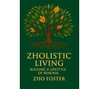 Zholistic Living: Building a Lifestyle of Renewal
