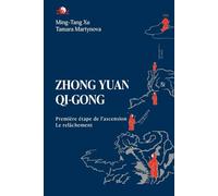 ZHONG YUAN QI-GONG: PREMIÈRE ÉTAPE DE L’ASCENSION : LE RELÂCHEMENT