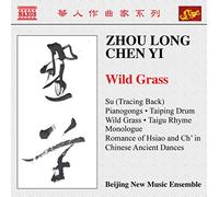Zhou Long - Zhou Long/ Chen Yi: Wild Grass