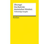 Zhuangzi. Das Buch der daoistischen Weisheit: Vollständige Ausgabe: 14082