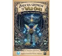 Ziadora Greenleaf and the Wild Ones: (Book 2 of Ziadora Greenleaf: Secret Agent series)
