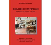 Zibaldone di vita popolare: Memorie di un anziano Lizzanese