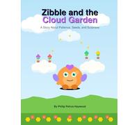 Zibble and the Cloud Garden: A Story About Patience, Seeds, and Surprises (Zibble Adventures)