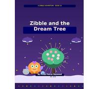 Zibble and the Dream Tree (Zibble Adventures)