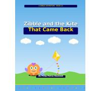 Zibble and the Kite That Came Back (Zibble Adventures)