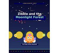 Zibble and the Moonlight Forest (Zibble Adventures)