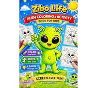 Zibo Life: Alien Coloring and Activity Book for Kids Ages 3-6: A Fun Coloring & Activity Book for Kids Ages 3-6 with Movement Prompts and Creative Play