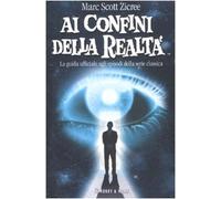 Zicree Marc S. - Ai Confini Della Realtà. La Guida U