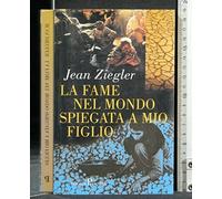 Ziegler Jean - Fame Nel Mondo Spiegata a Mio Figli