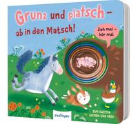 Zieh mal, hör mal: Grunz und platsch - ab in den Matsch!: Interaktives Soundbuch ab 18 Monaten