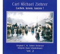 Ziehrer : Lachen, kosen, tanzen!. Schadenbauer, C.M.Ziehrer O, Koci, Mühle.
