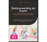 Ziekteverwerking als Kracht: Leven met een Chronische Ziekte (Gezondheid)