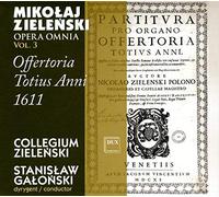 Zielenski : Opera omnia, vol. 3 - Offertoria Totius Anni 1611. Galonski.