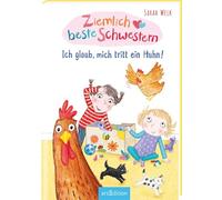 Ziemlich beste Schwestern - Ich glaub, mich tritt ein Huhn! (Ziemlich beste Schwestern 6)