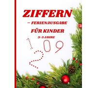 ZIFFERIN - FERIENAUSGABE FÜR KINDER 3-5 JAHRE: Ein spielerisches Zahlen-Übungsheft für Kinder von 3-5 Jahren - Malen, Nachspuren und erste Aufgaben