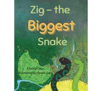 Zig - the Biggest Snake: A life lesson about a really proud snake