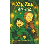 ZIG ZAG E IL MISTERO DI FELCERUNA (ZIG ZAG - Le Avventure del baule Magico)