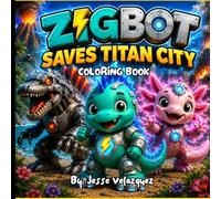 ZigBot Saves Titan City: A Fun Monster and Robot Coloring Adventure for Kids Ages 2-8