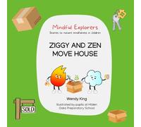 Ziggy and Zen Move House (Mindful Explorers: Stories to Nurture Mindfulness in Children)