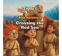 Ziggy & Zara Bible Adventure: Crossing the Red Sea: A Christian Bible Story, Coloring, and Activity Book for Kids About Faith, Courage, and Trusting God