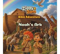 Ziggy & Zara Bible Adventure: Noah’s Ark: A Christian Bible Story, Coloring, and Activity Book for Kids About Obedience, Trust, and God’s Promises