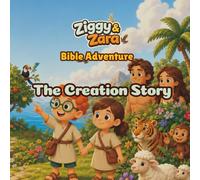 Ziggy & Zara Bible Adventure: The Creation Story: A Christian Bible Story, Coloring, and Activity Book for Kids About God’s Wonderful Creation