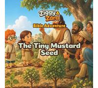 Ziggy & Zara Bible Adventure: The Tiny Mustard Seed: A Christian Bible Story, Coloring, and Activity Book for Kids About Faith, Growth, Hope, and God’s Kingdom