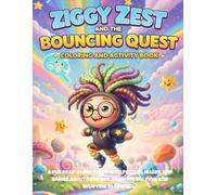 ZIGGY ZEST AND THE BOUNCING QUEST: Coloring and Activity Book