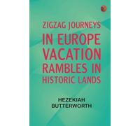 Zigzag Journeys in Europe: Vacation Rambles in Historic Lands