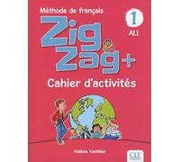 ZigZag+. Méthode de français. Niveau 1. Cahier d'activités. Per la Scuola elementare