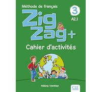 ZigZag+. Méthode de français. Niveau 3. Cahier d'activités. Per la Scuola elementare