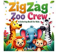 ZigZag Zoo Crew: A Coloring Book For Kids