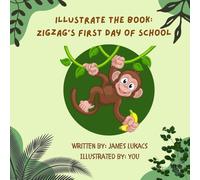 Zigzag's First Day of School (Illustrate the Book:)