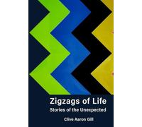 ZIGZAGS OF LIFE: STORIES OF THE UNEXPECTED