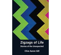 ZIGZAGS OF LIFE: STORIES OF THE UNEXPECTED