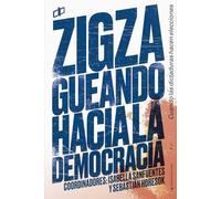 ZIGZAGUEANDO HACIA LA DEMOCRACIA: Cuando las dictaduras hacen elecciones (Ensayos políticos para pensar Venezuela)