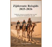 Zijderoute Reisgids 2025-2026: Culturele reizen en essentiële tips over het legendarische handelspad van Azië