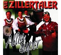 Zillertaler,die - Alles Super [Import]