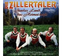 Zillertaler,die - Starkes Land,das Heimat Heisst
