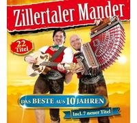 Zillertaler Mander - Das Beste aus 10 Jahren incl. 7 neuer Titel