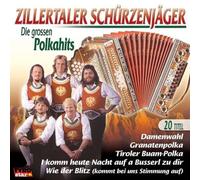 Zillertaler Schürzenjäger - Die Grossen Polkahits