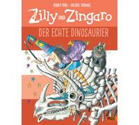 Zilly und Zingaro. Der echte Dinosaurier: Ein zauberhaftes Zilly und Zingaro-Bilderbuch