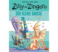 Zilly und Zingaro. Der kleine Drache: Vierfarbiges Bilderbuch
