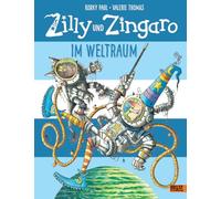 Zilly und Zingaro. Im Weltraum: Vierfarbiges Bilderbuch