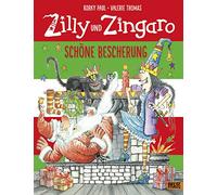 Zilly und Zingaro. Schöne Bescherung: Ein zauberhaftes Zilly und Zingaro-Bilderbuch