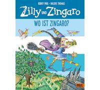 Zilly und Zingaro. Wo ist Zingaro?: Ein zauberhaftes Zilly und Zingaro-Bilderbuch